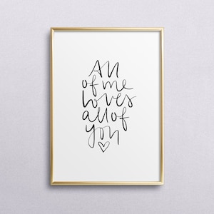 Poster, Print, Wallart, Fine Art-Print, Quotes, Sayings, Typography, Art: All of me loves all of you - girlfriend, birthday, gift idea