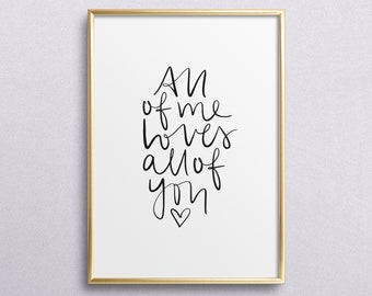 Poster, Print, Wallart, Fine Art-Print, Quotes, Sayings, Typography, Art: All of me loves all of you - girlfriend, birthday, gift idea