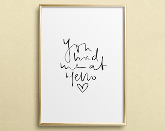 Poster, Print, Wallart, Fine Art-Print, Quotes, Sayings, Typography, Art: You had me at hello - gift, love, wedding, birthday, girlfriend