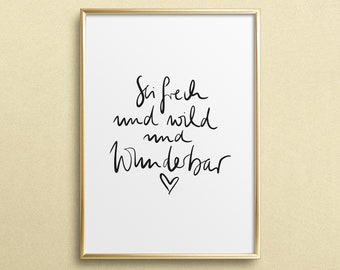 Impresión artística, póster, impresión, póster con frase, declaración, cita: Sé audaz, salvaje y maravilloso: idea de regalo, cuadro de pared, letras a mano, regalo