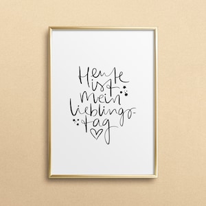 Poster, stampa artistica, stampa digitale, poster con scritta: Oggi è il mio giorno preferito: famiglia, idea regalo, compleanno, matrimonio