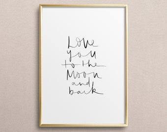 Poster, Print, Kunstdruck, Digitaldruck, Quote, Zitat, Sprüche: Love you to the moon and back - Geschenkidee, Liebe, Valentinstag, Hochzeit