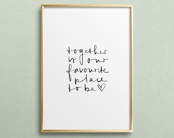 Poster, Print, Wallart, Fine Art-Print, Quotes, Sayings, Typography, Art: Together is our favourite place to be - love, wedding, gift idea