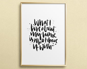 Poster, Print, Wallart, Fine Art-Print, Quotes, Sayings, Typography, Art: What I love about my home is who I share it with - family, love