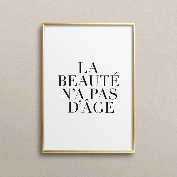 Poster, Print, Kunstdruck, Digitaldruck, Quote, Zitat, Sprüche: La Beauté n'a pas d'age - Typografie, French, Fashion, Paris, schwarz-weiß