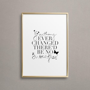 Poster, Print, Wallart, Fine Art-Print, Quotes, Sayings, Typography, Art: If nothing ever changed, there'd be no butterflies - gift idea