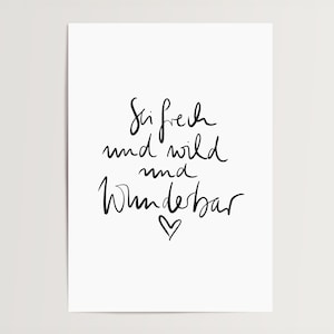 Poster, Print, Wallart, Fine Art-Print, Quotes, Sayings, Typography, Art: Sei frech und wild und wunderbar german, gift idea, interior image 2