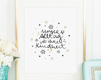 Poster, Print, Wallart, Fine Art-Print, Quotes, Sayings, Typography, Art: Unser Alltag ist ihre Kindheit - german, nursery, family, birthday