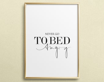 Kunstdruck, Poster, Zitate, Wallart, Fine Art-Print, Sprücheposter: Never go to bed angry -Liebe, Ehe, Geschenkidee, Hochzeit, Partnerschaft