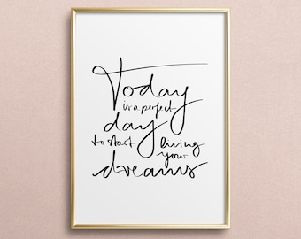 Poster, Print, Wallart, Fine Art-Print, Quotes, Sayings, Typography, Art: Today is a perfect day to start living your dreams - life, wishes