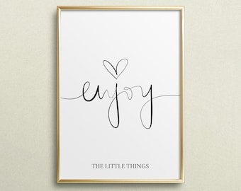 Enjoy the little things - Digital Download, Home Decor, Instant Downloadable, Printable Wall Art, Gallery, Interior, Digital Print,Gift idea