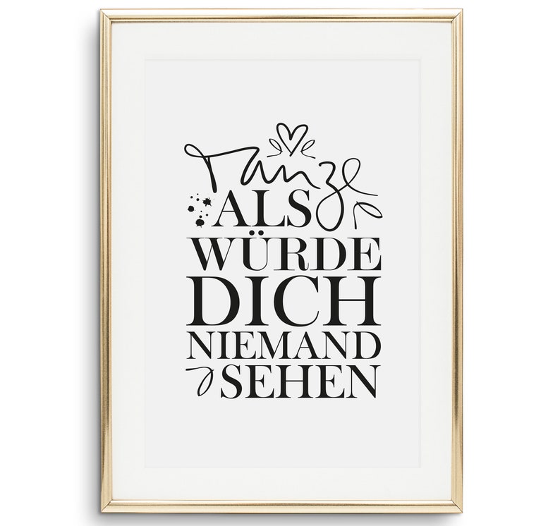 Poster, Print, Wallart, Fine Art-Print, Quotes, Sayings, Typography, Art: Tanze als würde dich niemand sehen motivation, gift idea, german image 8