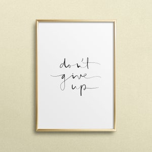 Poster, Print, Wallart, Fine Art-Print, Quotes, Sayings, Typography, Art: Don&#39;t give up - motivation, inspiration, strength, gift idea