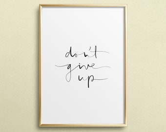 Poster, Print, Kunstdruck, Digitaldruck, Quote, Zitat, Sprüche: Don't give up - Motivation, gib nicht auf, Stärke, kämpfen, Mind Set