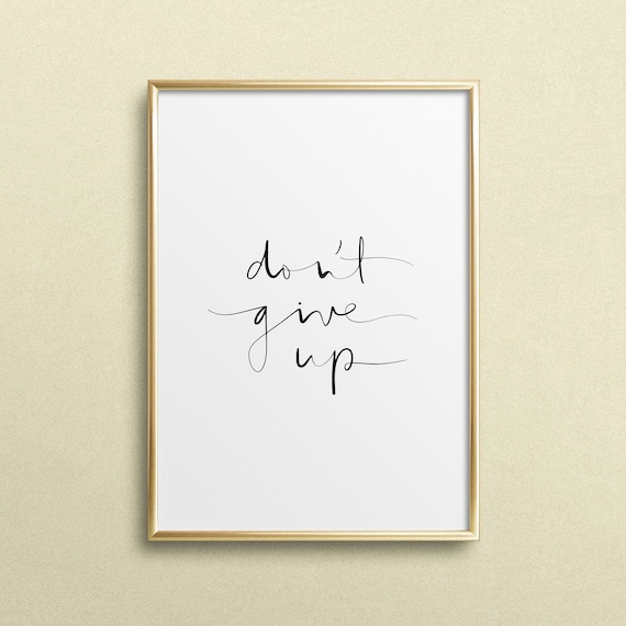 Poster, Print, Kunstdruck, Digitaldruck, Quote, Zitat, Sprüche: Don't give up - Motivation, gib nicht auf, Stärke, kämpfen, Mind Set
