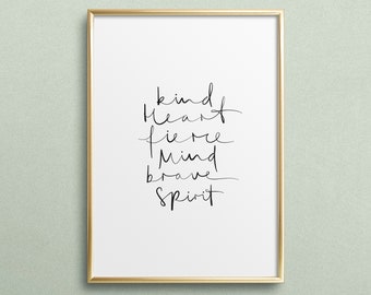 Poster, Print, Wallart, Fine Art-Print, Quotes, Sayings, Typography, Art: Kind heart, brave mind, fierce spirit - gift idea, motivation