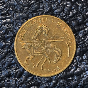 Once A King Always a King / Once a Knight is Enough Flipping Coin R188