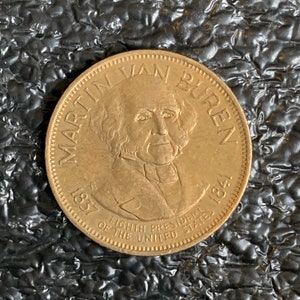 Martin Van Buren 8th Presidential Gold Tone Metal Coin – Political History on Reverse  One of Several Varieties  CT717(1)