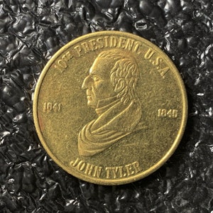 John Tyler 10th Presidential Brass Tone Metal Coin – Political History on Reverse One of Several Varieties  HT6454