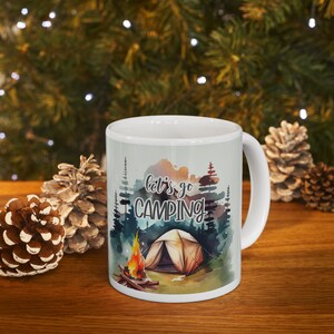 Let&#39;s Go Camping Ceramic Mug 11oz