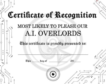 Certificate of Recognition - Pleasing OUR A.I. Overlords