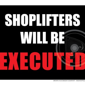 Shoplifters Will Be Executed - Vinyl Sticker - 3x5 inch
