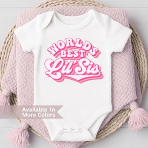 Worlds Best Little Sis Baby Bodysuit- Little Sister Shirt- Lil Sis Newborn Bodysuit- Matching Siblings Shirt Or Bodysuit- New Baby Gift Girl