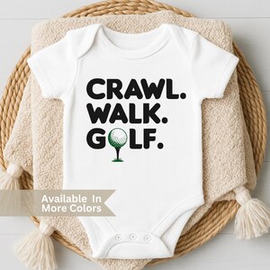 Crawl Walk Golf Baby Bodysuit- Cute Golf Lover Baby Bodysuit- Golf Baby Gift- Gift For Dad- Golfing Baby Bodysuit- Golfing Buddy Baby Shirt