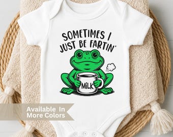 Sometimes I Just Be Fartin' Bodysuit - Funny Frog Baby Clothes