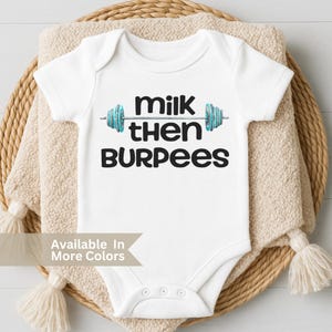 Milk Then Burpees Baby Bodysuit - Gender Neutral Gym Lover Baby Gift