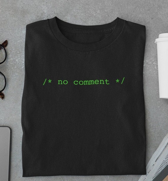 No Comment T-Shirt Funny Programmer Coder Computer Geek Nerd No Comment T-Shirt Funny Programmer Coder Computer Geek Nerd