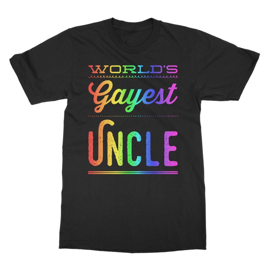 Gay Uncle Gift World's Gayest Uncle Shirt Funny Gay - Etsy