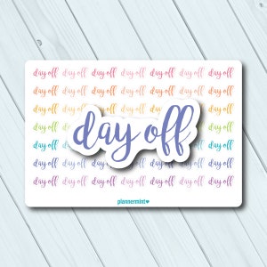 May include: A sheet of planner stickers with the words "day off" in a script font. The main sticker is a large, light purple "day off" with a white outline. Smaller stickers repeat the phrase in a rainbow of colors.
