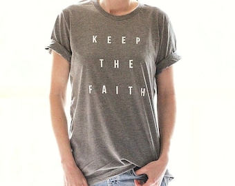 Keep The Faith Shirt Unisex Christian T Shirts Women Christian T Shirts Men Christian Shirts Faith Shirts Women Keep The Faith Shirts Men