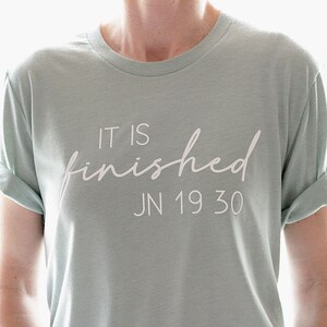 It Is Finished Shirt Unisex Christian Easter Shirt Christian Shirts Women Bible Verse T Shirt John 19:30 Easter Sunday Shirt image 1