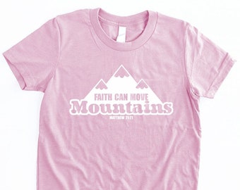 Girls Faith Can Move Mountains Shirt Girls Christian Shirts Kids Matthew 21 Bible Verse T Shirt Jesus Tshirts Tween Faith T-shirt