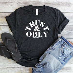 Trust & Obey Christian Shirt for Women in a unisex fit featuring the Classic Hymn Song Lyrics in a trendy style