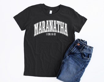 Maranatha Christian Shirt for kids in unisex fit with 1 Corinthians 16:22 Bible Verse, End Times Rapture Jesus Tshirt for tween girl and boy