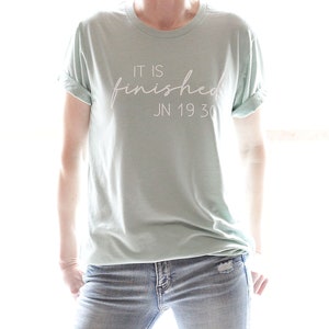It Is Finished Shirt Unisex Christian Easter Shirt Christian Shirts Women Bible Verse T Shirt John 19:30 Easter Sunday Shirt image 2