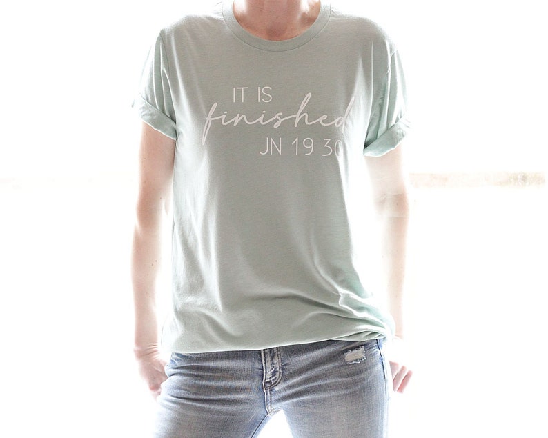 It Is Finished Shirt Unisex Christian Easter Shirt Christian Shirts Women Bible Verse T Shirt John 19:30 Easter Sunday Shirt image 2