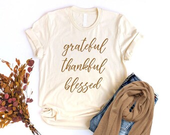 Grateful Thankful Blessed Shirt for Women in unisex style for Thanksgiving and Fall in pretty Autumn Colors with simple cursive wording