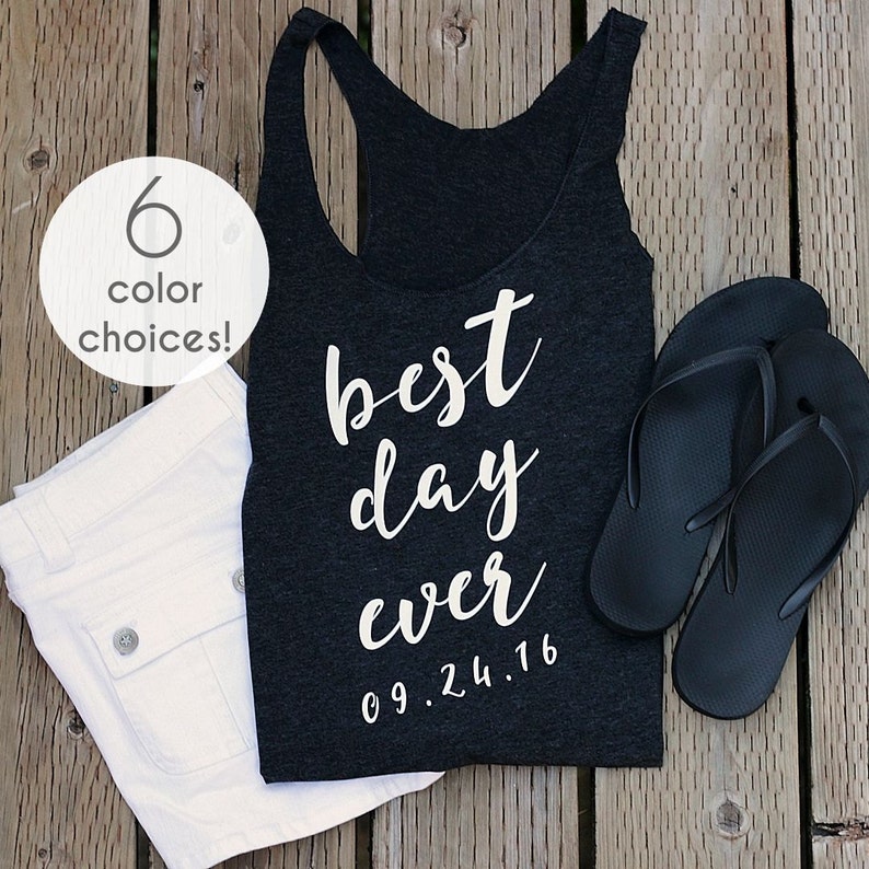 Best Day Ever Custom Date Bridesmaid Tank Tops Best Day Ever Racerback Tank Tops for Women Bride and Groom Shirts Bride Tank Top