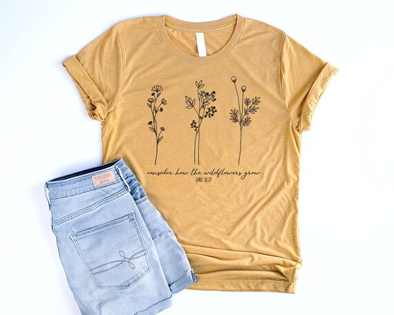 Consider How The Wildflower Grow Luke Verse Shirt Consider How The Wildflower Grow Luke Verse Shirt