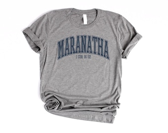Maranatha Christian Shirt for Men and Women in a unisex fit with 1 Corinthians 16:22 Bible Verse, Our Lord Come End Times Rapture Tshirt