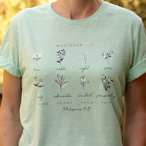 Whatever is True Philippians 4:8 Shirt Unisex Christian Shirts for Women Christian Floral Shirt Bible Verse Shirt Botanical Shirt Wildflower