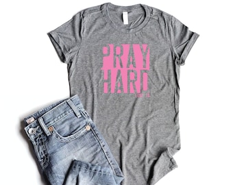 Pray Shirts Christian Fitted Junior T Shirts Christian T Shirts Pray Women Cute Shirts For Women Shirts Pray Hard Gift Breast Cancer Shirts