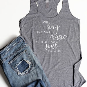 May include: Gray tank top with the text "I will sing and make music with all my soul Psalm 108:1" printed in white.