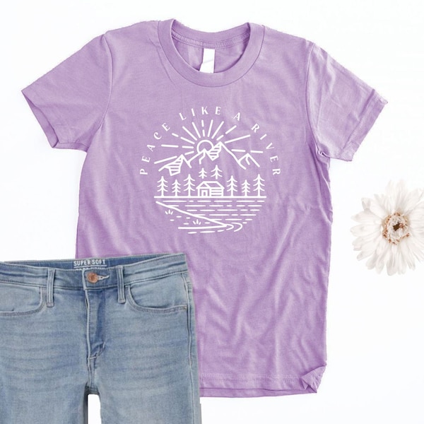 Peace Like a River Christian Shirt for Girls featuring the popular Sunday School Song and a Serene Mountain Cabin scene