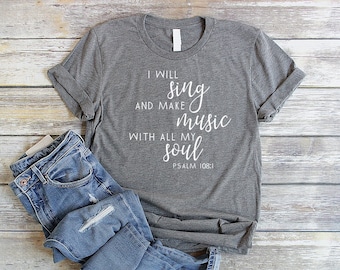 Christian T Shirts Women Worship Shirt Christian Music Shirt Bible Verse Shirt Women Psalm Shirt Psalm 108 Sing Shirt Jesus Shirt Soul Shirt