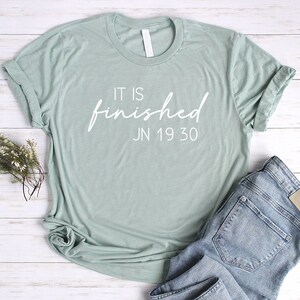 It Is Finished Shirt Unisex Christian Easter Shirt Christian Shirts Women Bible Verse T Shirt John 19:30 Easter Sunday Shirt image 3